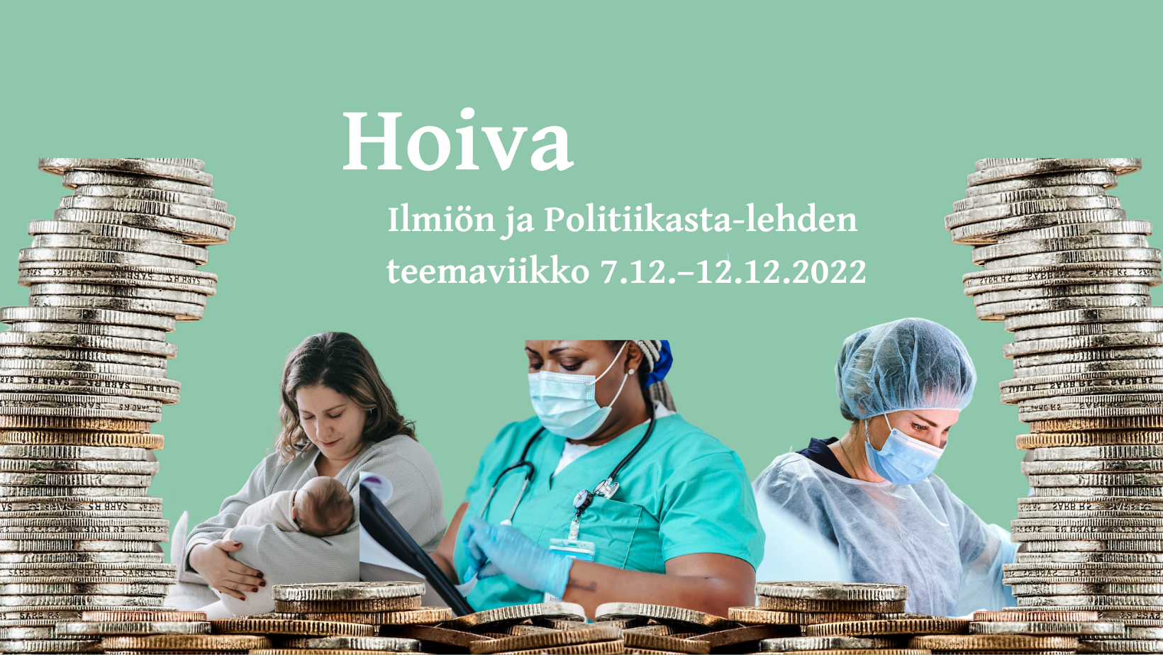 Ilmiön ja Politiikasta-lehden Hoiva-teemaviikko 7.12.–12.12.2022